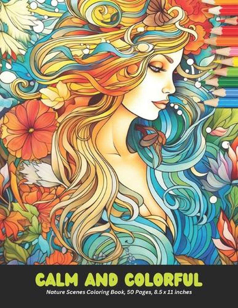 Calm and Colorful: Nature Scenes Coloring Book, 50 Pages, 8.5 x 11 inches by Ram
