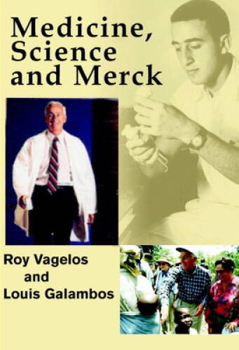 Medicine, Science and Merck – Hardcover By Vagelos, P. Roy – GOOD