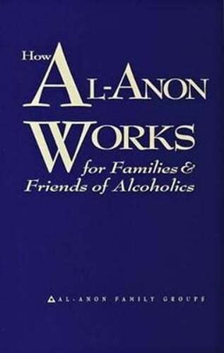 How Al-Anon Works by Al-Anon Family Group: Used