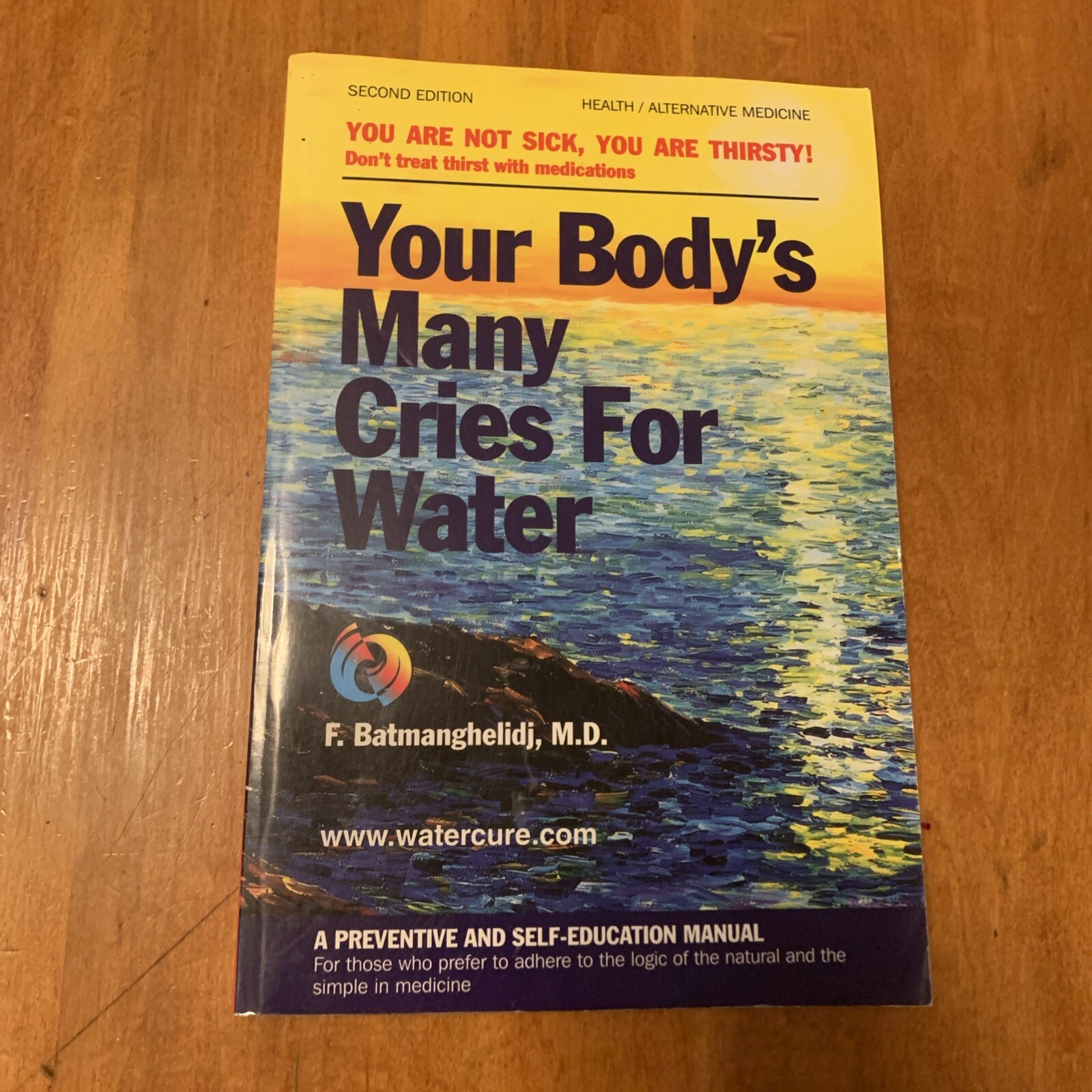 Your Body’s Many Cries for Water : You Are Not Sick, You Are Thirsty: Don’t…