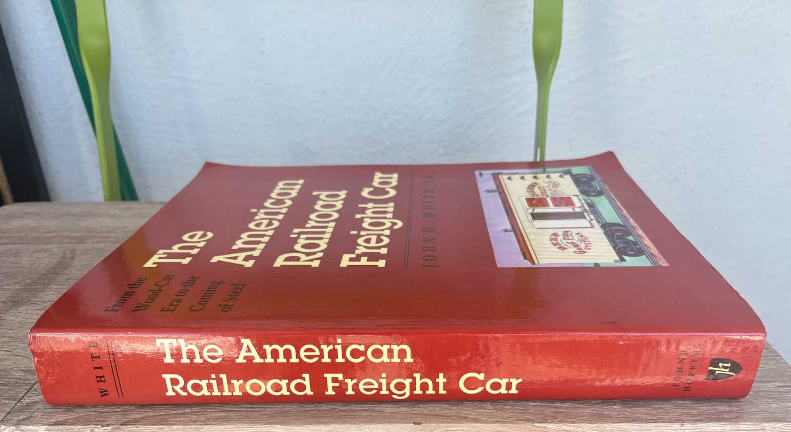 The American Railroad Freight Car: – Paperback, by White Jr. John 0-8018-5236-6