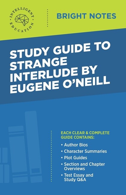 Study Guide To Strange Interlude By Eugene O’neill