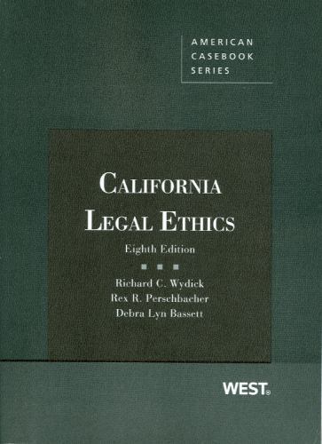California Legal Ethics (American Casebook Series), Wydick, Richard,Perschbacher