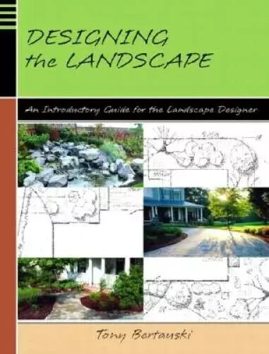 DESIGNING THE LANDSCAPE: AN INTRODUCTORY GUIDE Tony Bertauski Like New Textbook
