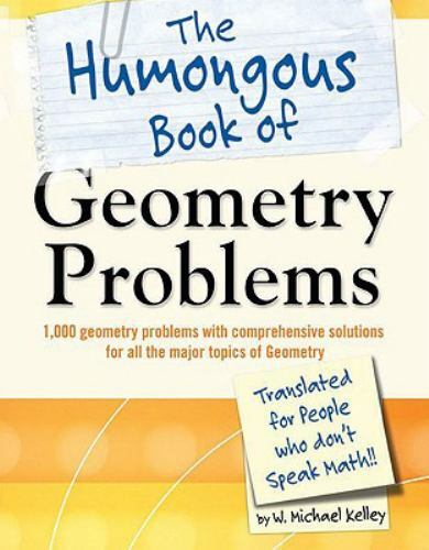 Humongous Bks.: The Humongous Book of Geometry Problems by W. Michael Kelley…