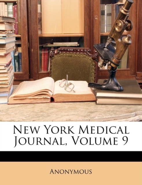 Anonymous – New York Medical Journal Volume 9 – paperback or softback – X555z