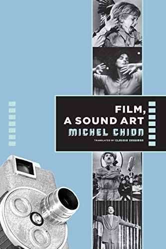 Film, a Sound Art (Film and Culture Series) By Michel Chion
