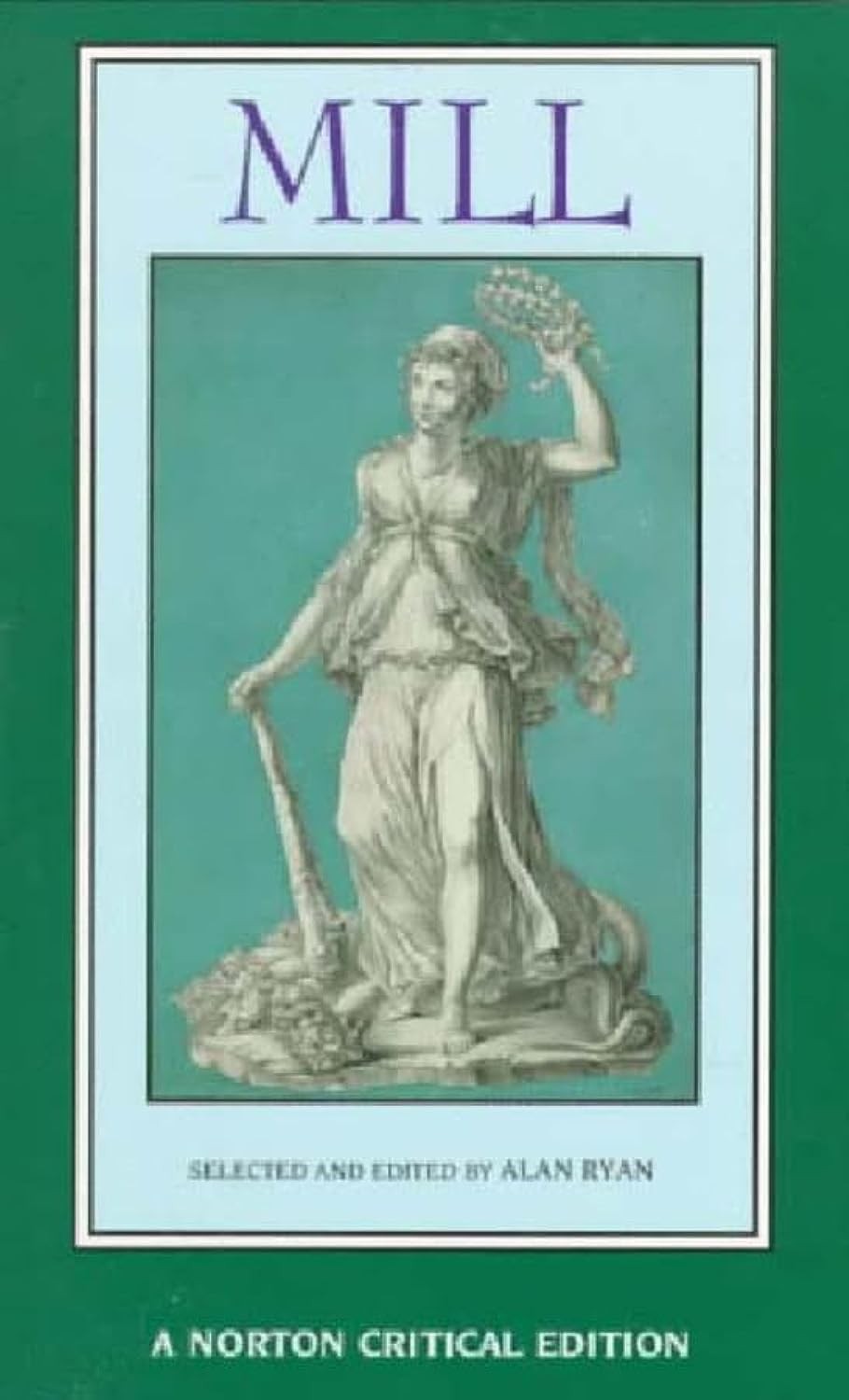 Mill: The Spirit of the Age, On Liberty, The Subjection of Women (Norton Cri…