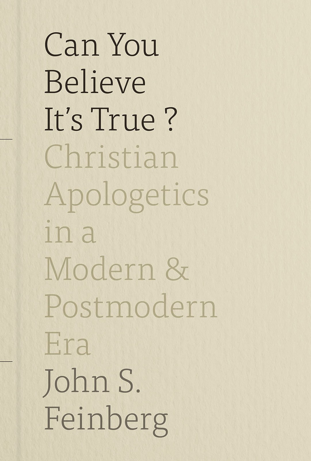 Can You Believe It’s True?: Christian Apologetics in a Modern and Postmodern…
