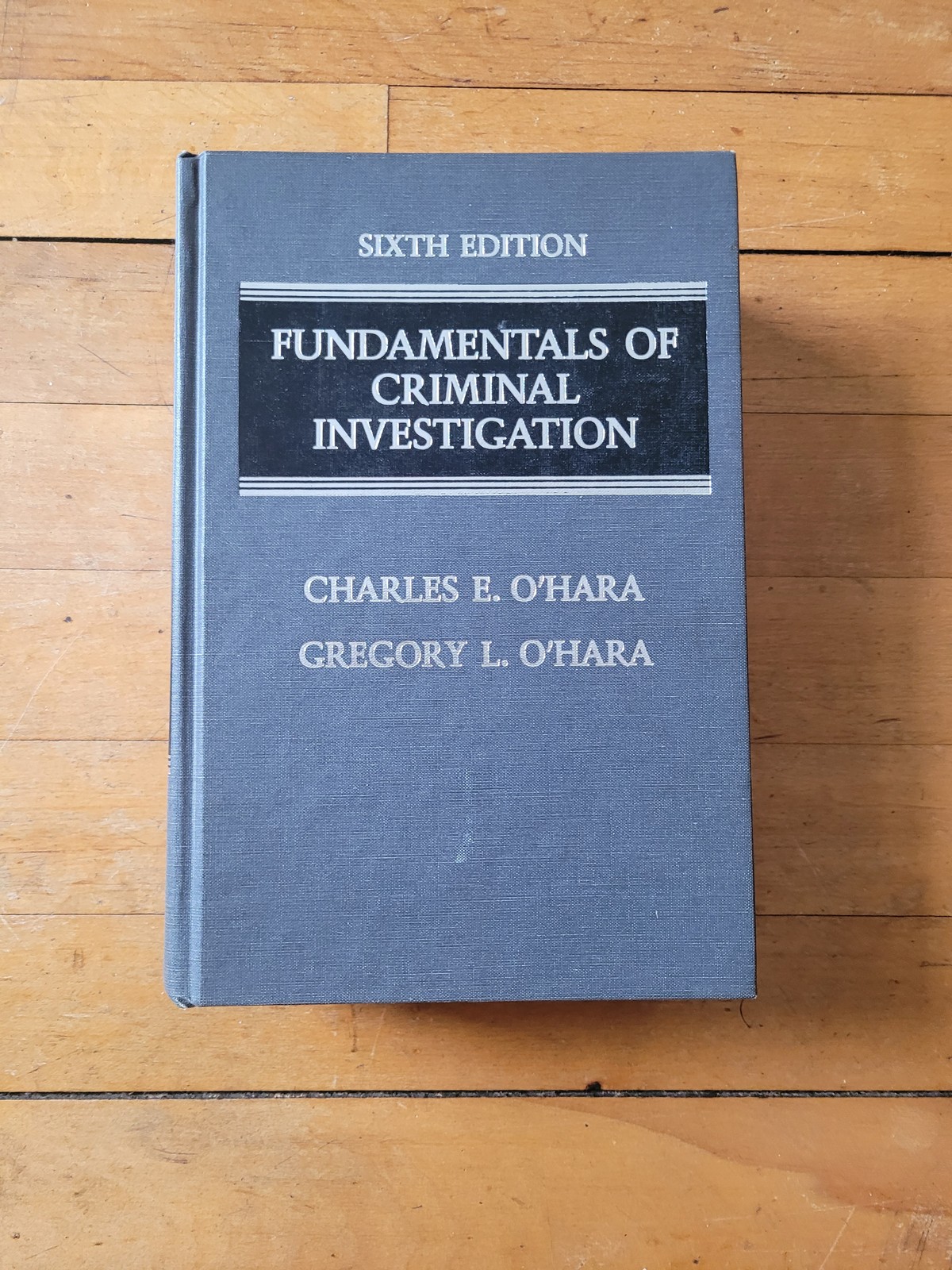 Fundamentals of Criminal Investigation OHara 6th Edition Criminology Hardcover