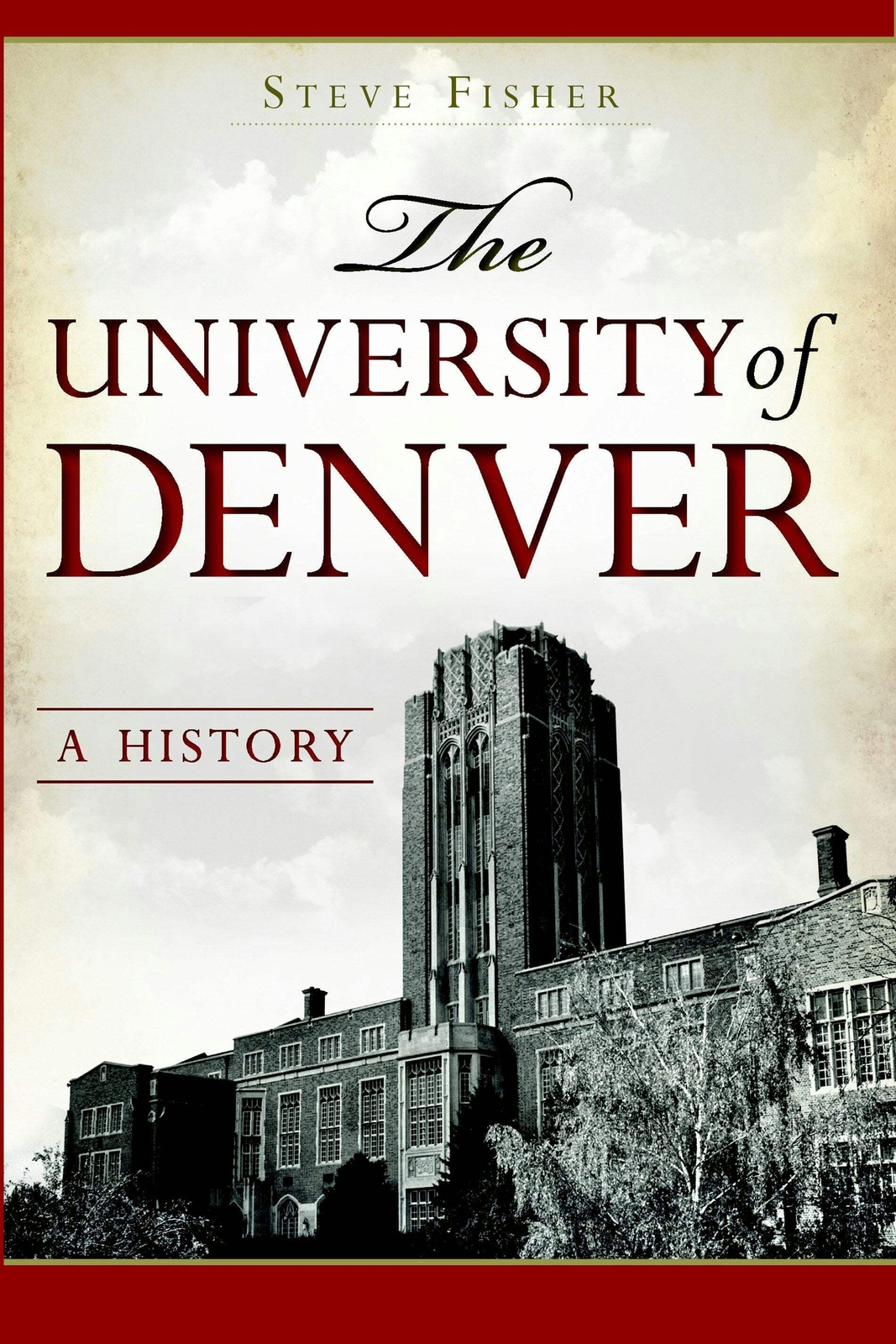 NEW The History Press The University of Denver, CO 9781626193185 Trade Paperbac