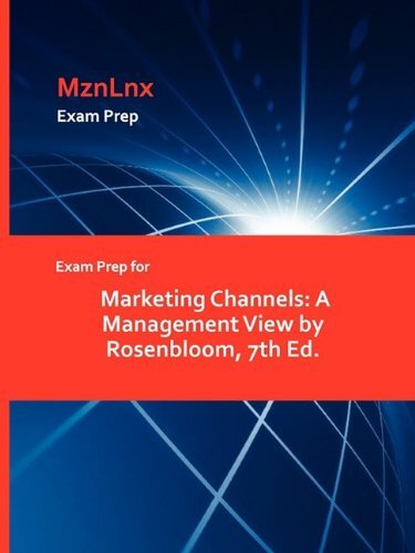 Exam Prep for Marketing Channels: A Management View by Rosenbloom, 7th Ed.