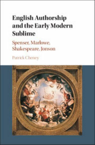 English Authorship and the Early Modern Sublime: Spenser, Marlowe, Shakespeare,