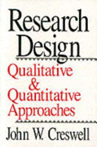 Research Design: Qualitative and Quantitative Approaches by John W Creswell