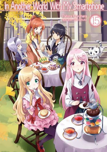 In Another World With My Smartphone: Volume 15 (Light Novel) (Volume 15) (In An