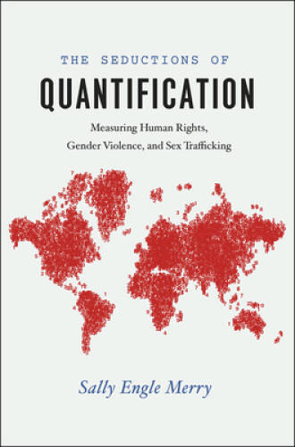 The Seductions of Quantification: Measuring Human Rights, Gender Violence – GOOD