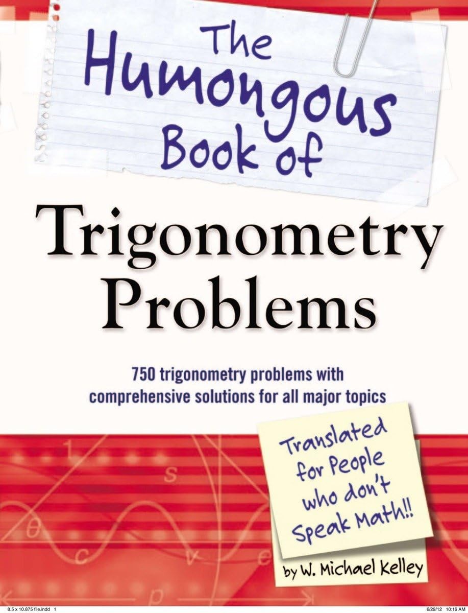 The Humongous Book of Trigonometry Problems: 750 Trigonometry Problems with …