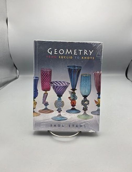 Geometry From Euclid to Knots Saul Stahl Hardcover NEW Factory Sealed ISBN