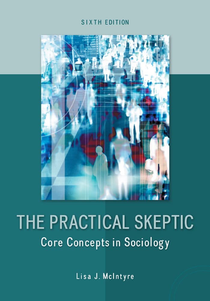 The Practical Skeptic: Core Concepts in Sociology by McIntyre