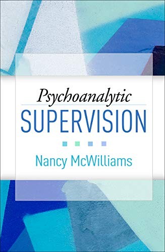 Psychoanalytic Supervision – McWilliams, Nancy