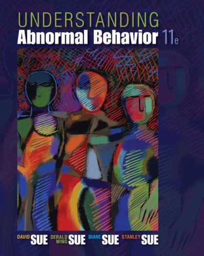 Understanding Abnormal Behavior by Sue, David; Sue, Derald Wing; Sue, Stanley