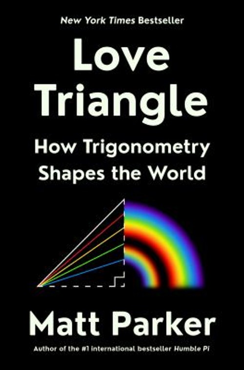 Love Triangle : How Trigonometry Shapes the World Hardcover Matt
