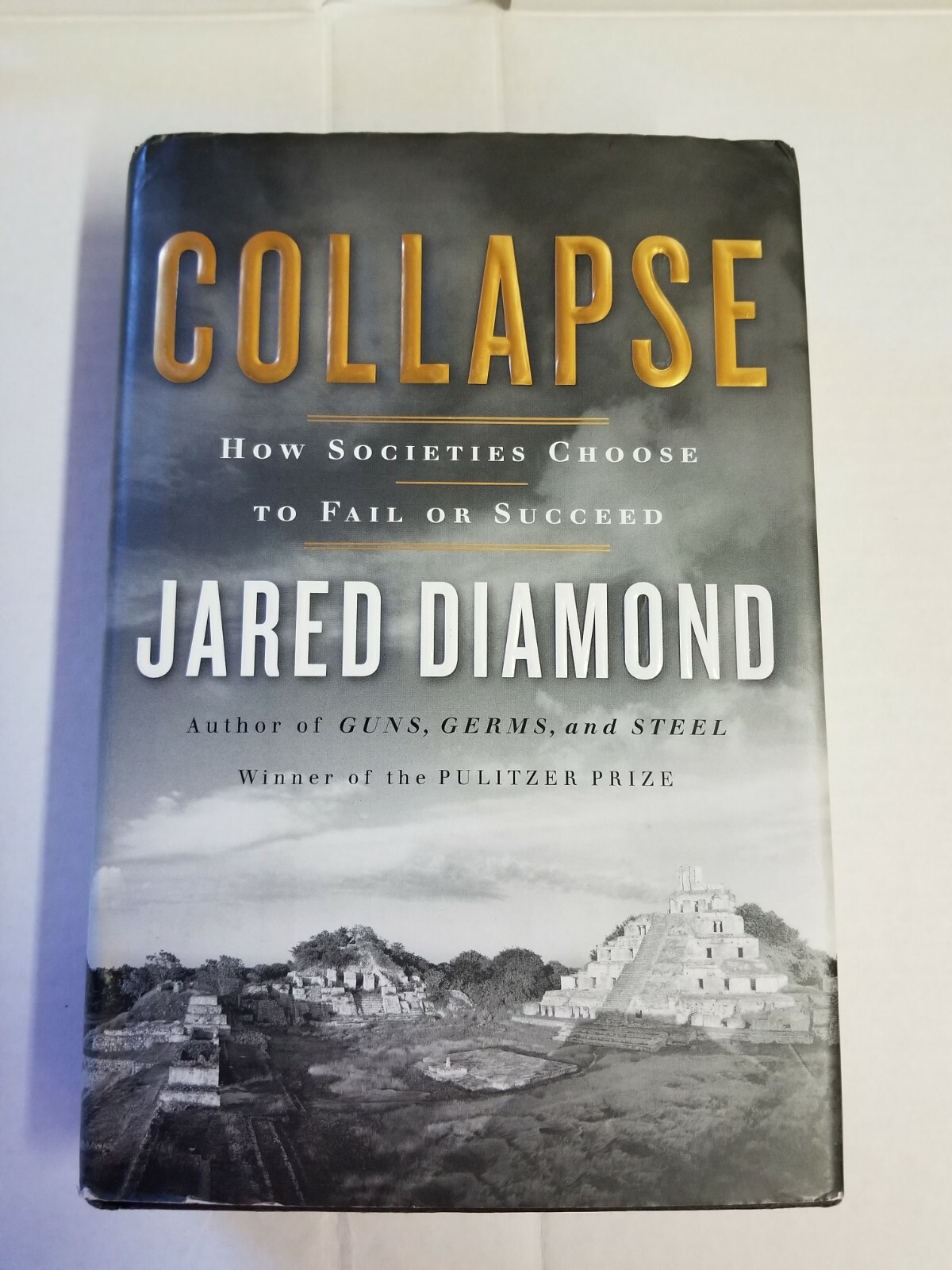 Collapse: How Societies Choose to Fail or Succeed by Jared Diamond