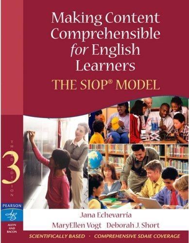 MAKING CONTENT COMPREHENSIBLE FOR ENGLISH LEARNERS: THE By Jana J. Echevarria