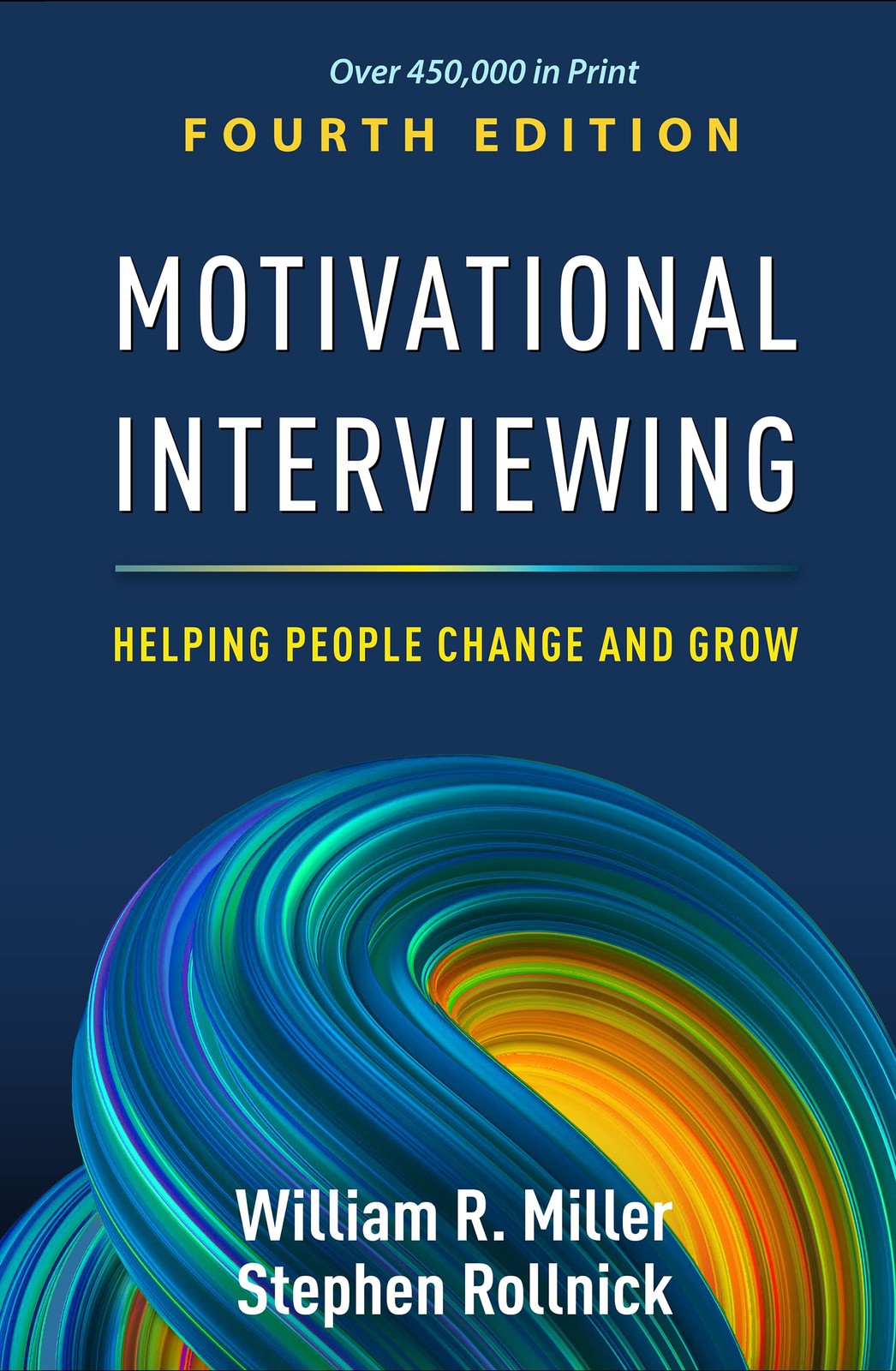 Motivational Interviewing: Helping People Change and Grow by William R. Miller