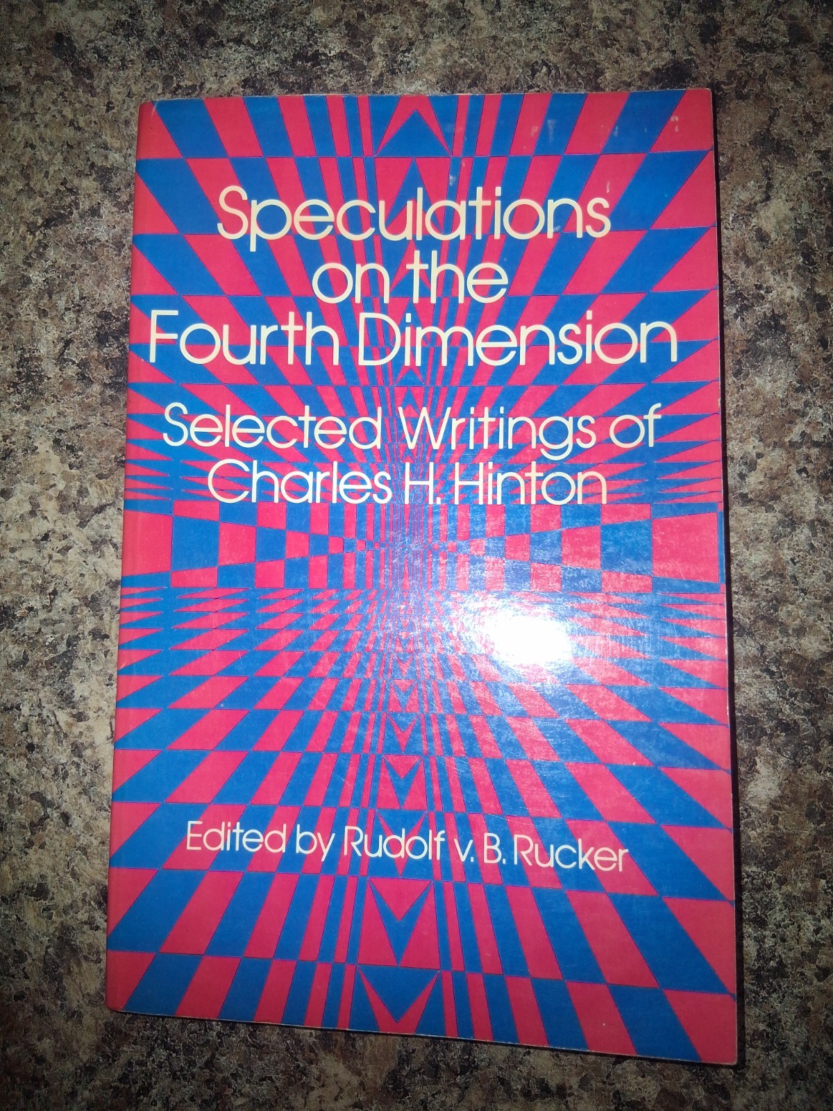 Speculations on the Fourth Dimension: Selected Writings of Charles .H. Hinton