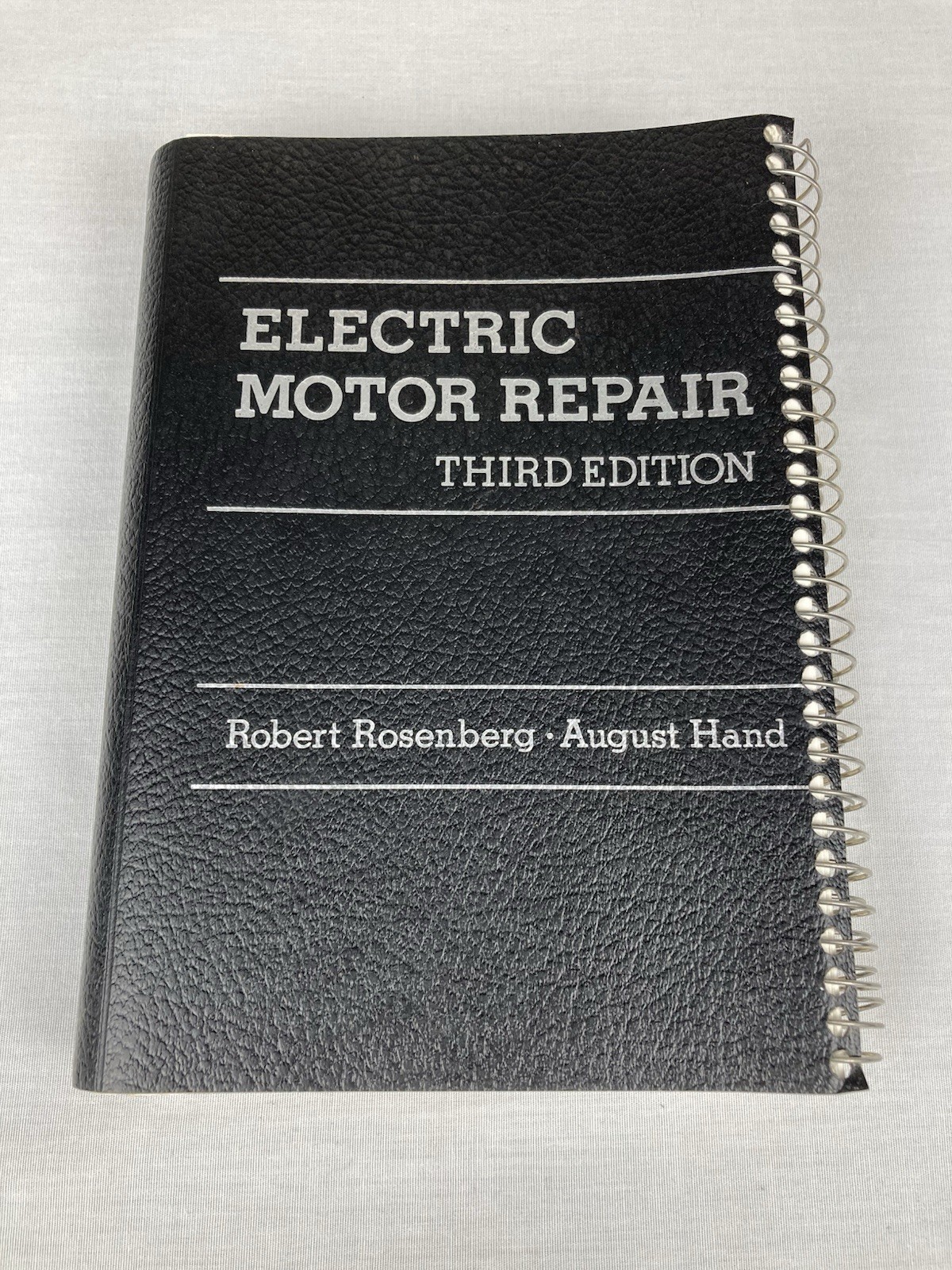 ELECTRIC MOTOR REPAIR 3RD EDITION ROBERT ROSENBERG AUGUST HAND WIRE BOUND 1987