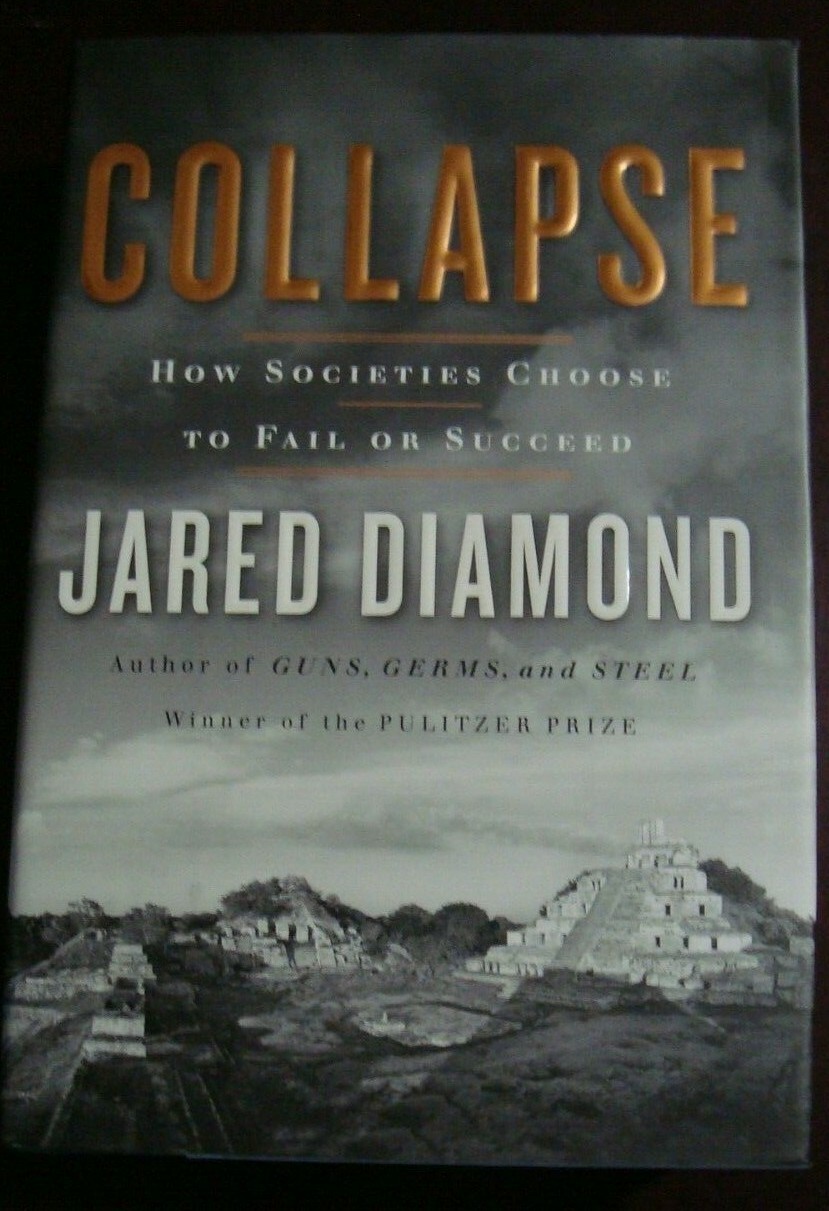 Collapse : How Societies Choose to Fail or Succeed by Jared Diamond (2004, Hardc