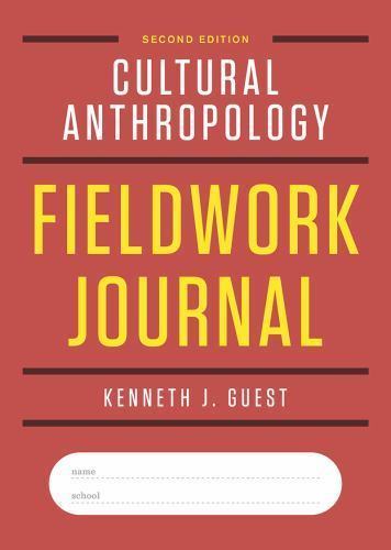 Cultural Anthropology Fieldwork Journal by Kenneth J. Guest (2016, Trade Paperba