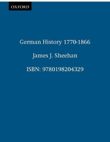German History, 1770-1866 (Oxford History of Modern Europe) – VERY GOOD