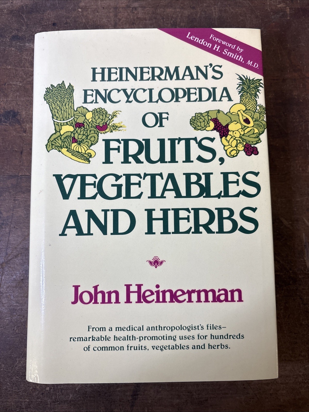 Heinerman’s Encyclopedia Of Fruits, Vegetables And Herbs By John Heinerman