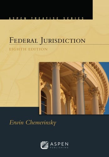 Aspen Treatise for Federal Jurisdiction by Erwin Chemerinsky: Used