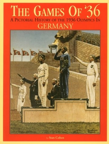 THE GAMES OF ’36 : A PICTORIAL HISTORY OF THE 1936 OLYMPIC By Stan Cohen *Mint*