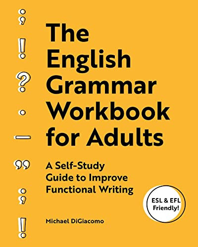 The English Grammar Workbook for Adults: A Self-Study Guide to I