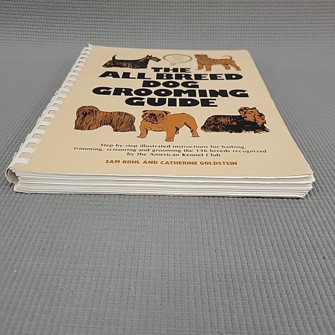 The All Breed Dog Grooming Guide Book by Sam Kohl & Catherine Goldstein Spiral