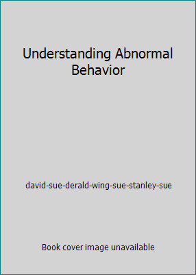 Understanding Abnormal Behavior by david-sue-derald-wing-sue-stanley-sue