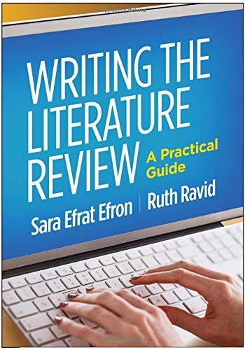 WRITING THE LITERATURE REVIEW: A PRACTICAL GUIDE By Sara Efrat Efron & Ruth