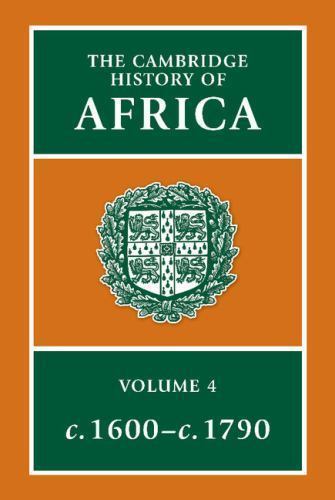 The Cambridge History of Africa, Vol. 4: c. 1600-c. 1790, , Excellent Book