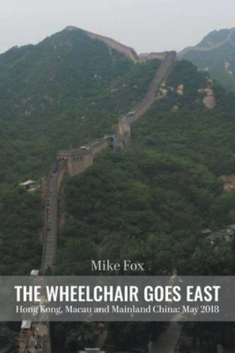 THE WHEELCHAIR GOES EAST Hong Kong, Macau and Mainland China: May 2018, Brand…