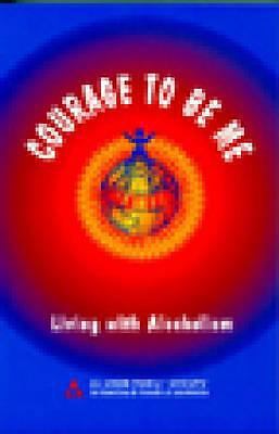 Courage to Be Me by Al-Anon Family Group