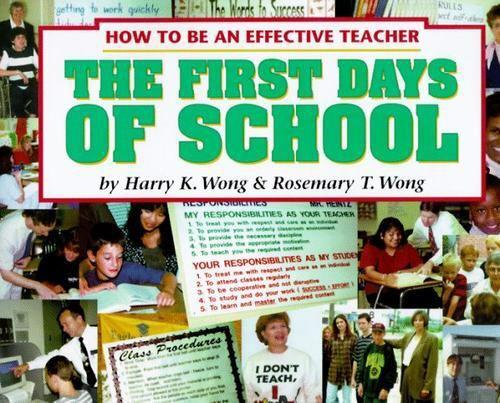 The First Days of School : How to Be an Effective Teacher by Rosemary T. Wong…