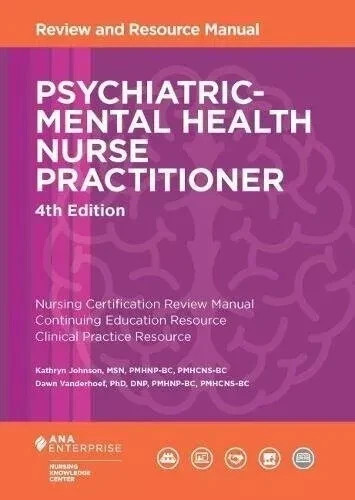 Psychiatric-Mental Health Nurse Practitioner Review and Resource Manual, 4th ED