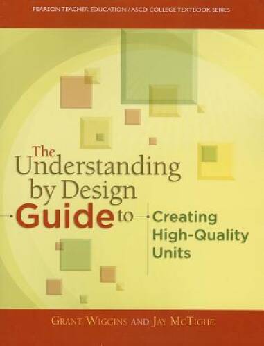 The Understanding By Design Guide To Creating High-Quality Units (Pearson – GOOD