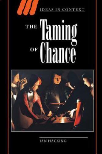 The Taming of Chance (Ideas in Context, Series Number 17) by Hacking, Ian