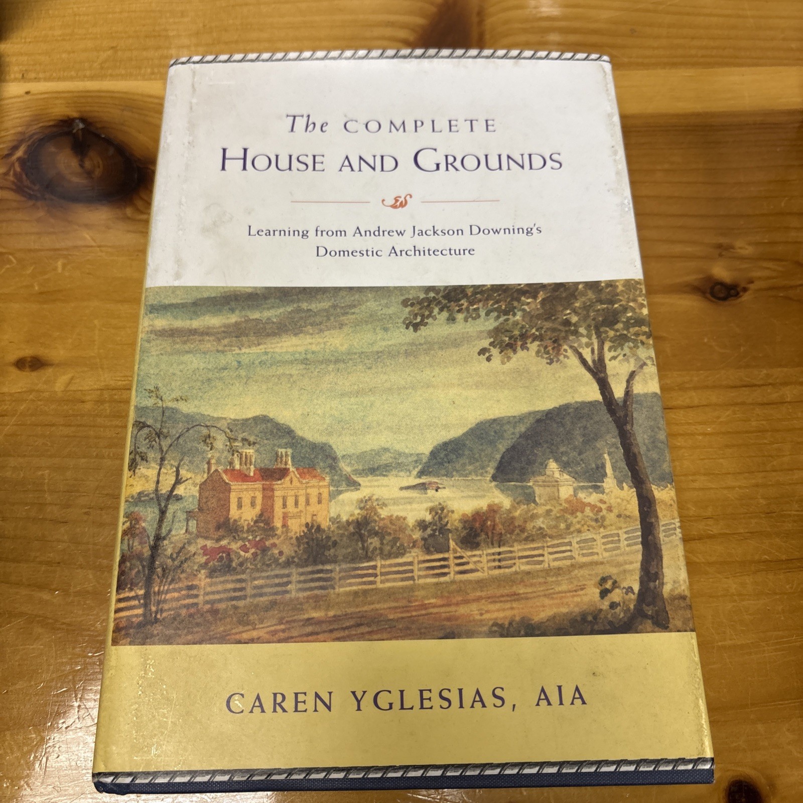 The Complete House and Grounds: Andrew Jackson Downing’s Domestic Architecture