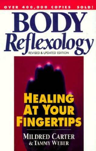 Body Reflexology: Healing at Your Fingertips – Hardcover – GOOD